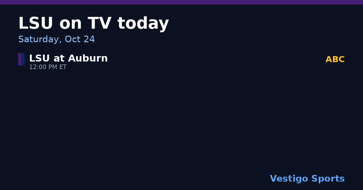 Share card: LSU Tigers games on TV Saturday, Oct 24