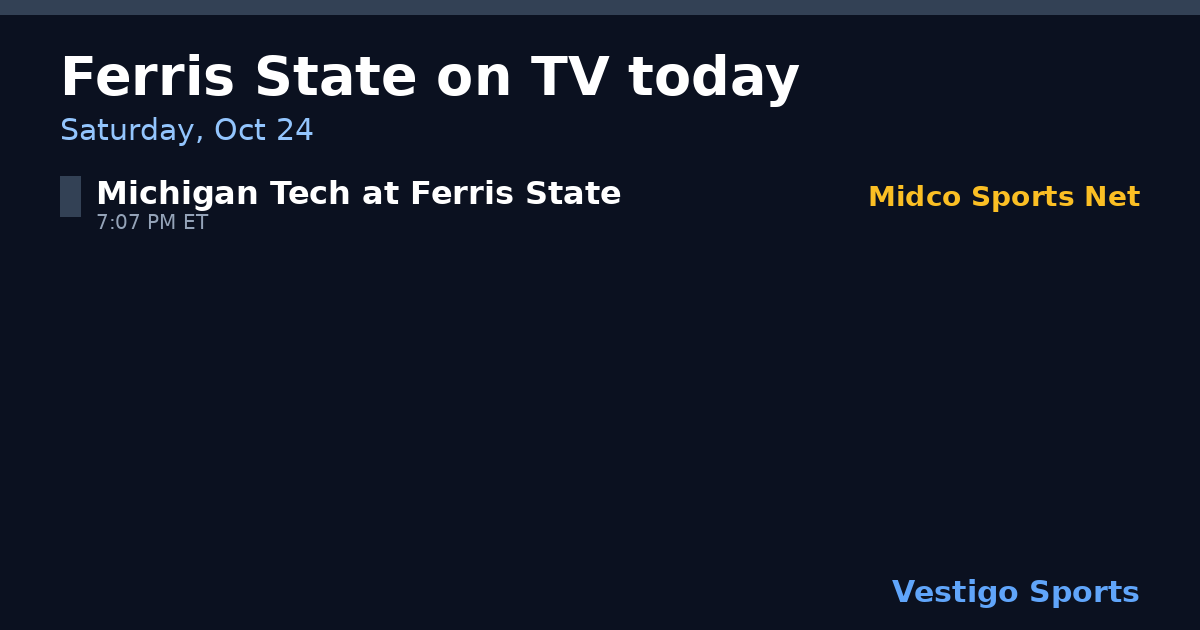 Share card: Ferris State Bulldogs games on TV Saturday, Oct 24