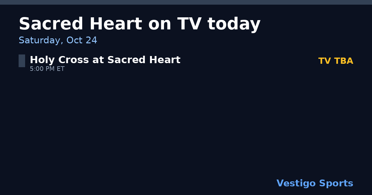 Share card: Sacred Heart Pioneers games on TV Saturday, Oct 24