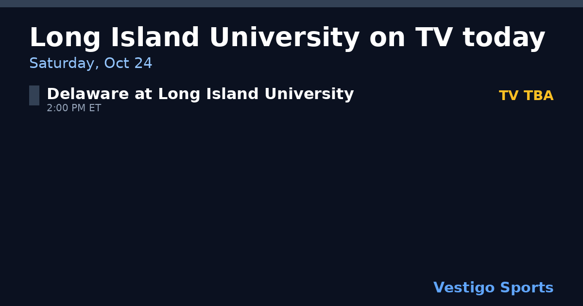 Share card: Long Island University Long Island University games on TV Saturday, Oct 24