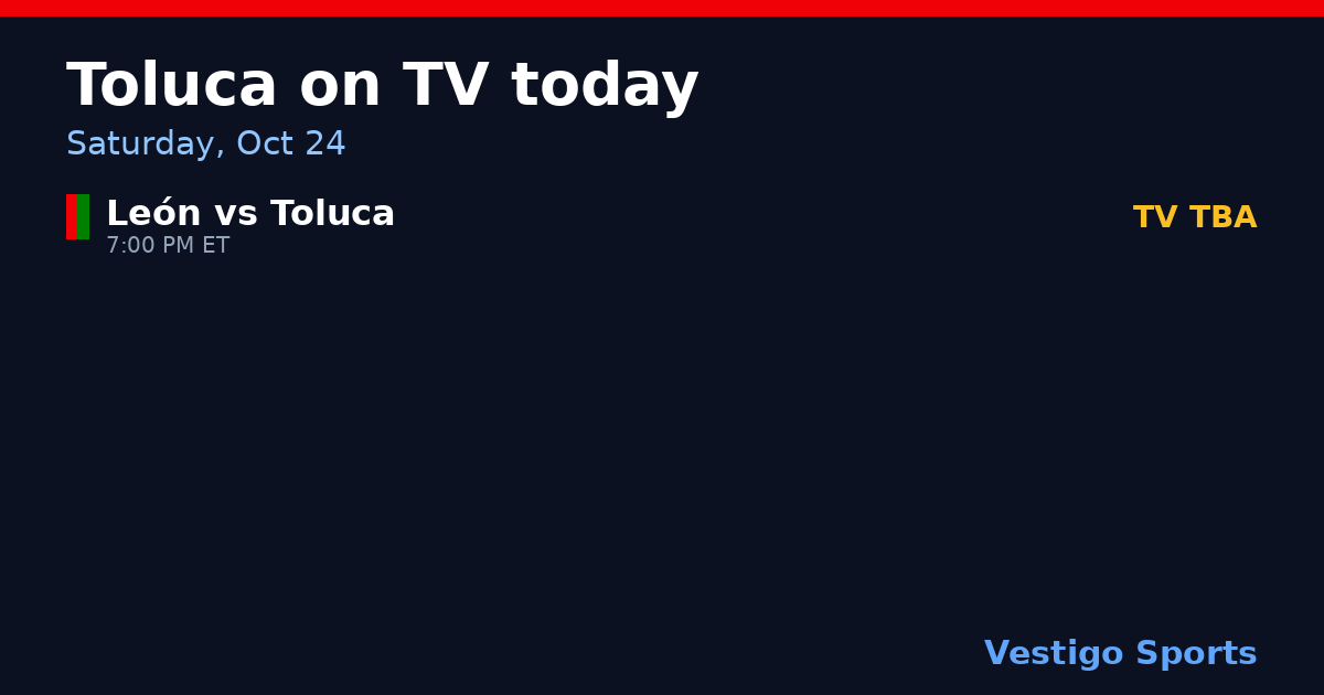 Share card: Toluca games on TV Saturday, Oct 24