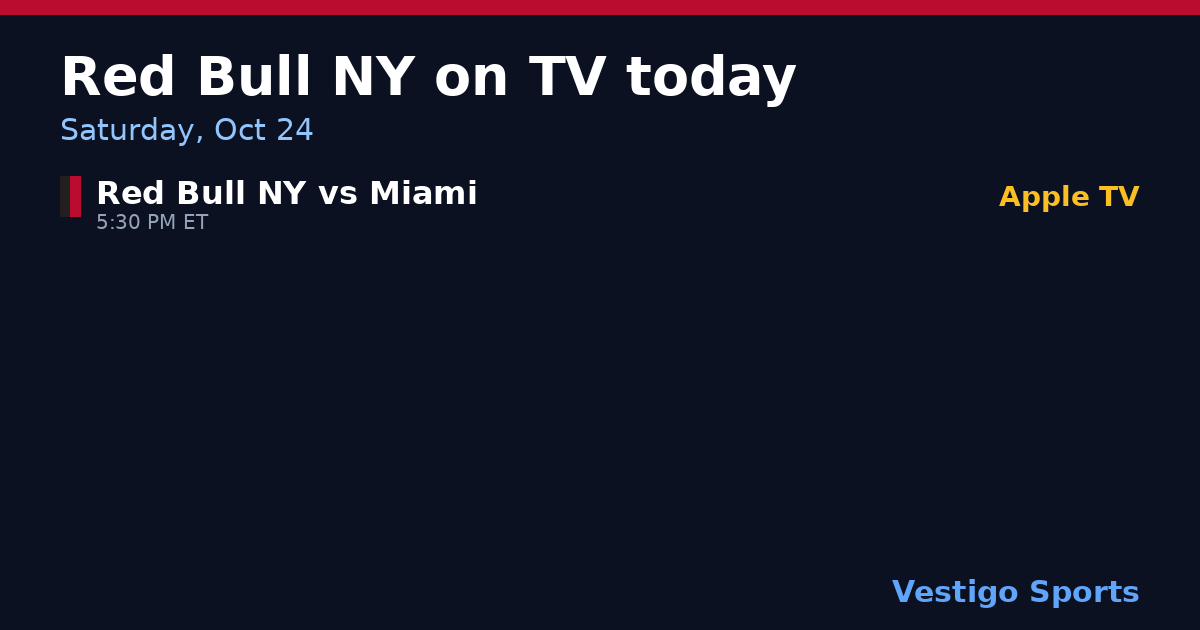 Share card: Red Bull New York games on TV Saturday, Oct 24